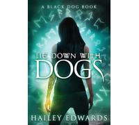 Lie Down with Dogs: Volume 3 (Black Dog Universe)