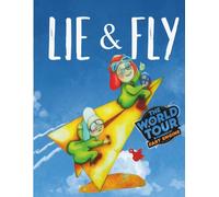 LIE & FLY: The world tour powered by super fart engine
