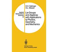 Lie Groups and Algebras with Applications to Physics, Geometry, and Mechanics: 61 (Applied Mathematical Sciences, 61)