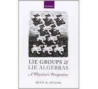 Lie Groups and Lie Algebras - A Physicist's Perspective