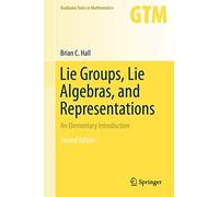 Lie Groups, Lie Algebras, and Representations: An Elementary Introduction: 222 (Graduate Texts in Mathematics, 222)