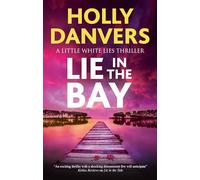 Lie in the Bay (A Little White Lies Thriller)