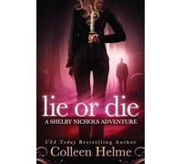 Lie or Die: A Shelby Nichols Adventure: Volume 3