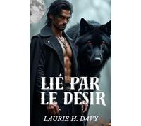 LIÉ PAR LE DÉSIR: Un amour interdit dans l'ombre de la meute des loups-garous (LES CHRONIQUES DE LUNAR BOUND)