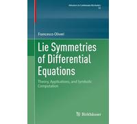 Lie Symmetries of Differential Equations: Theory, Applications, and Symbolic Computation (Advances in Mechanics and Mathematics, 55)