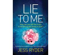 Lie to Me: A gripping psychological thriller with a shocking twist