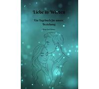 Liebe in Worten - Ein Tagebuch für unsere Beziehung - Deep Teal Edition: Tagebuch für Paare mit 50 Fragen & 50 Aufgaben - tägliche Impulse für mehr ... für Zuhause - Beziehung stärken im Alltag