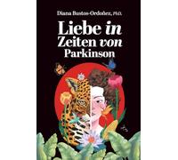 Liebe in Zeiten von Parkinson