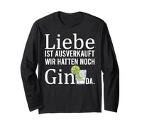 Liebe ist ausverkauft wir hätten Gin Long Sleeve T-Shirt