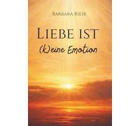 Liebe ist (k)eine Emotion: Wenn die Antwort immer Liebe ist