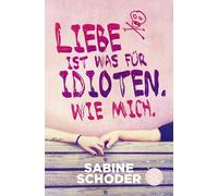 Liebe ist was für Idioten. Wie mich.