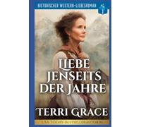 Liebe Jenseits der Jahre: Historischer Western-Liebesroman (Die Sieben Schicksale von Oakwood)