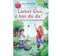 Lieber Gott, bist du da?: Geschichten fur Kindergartenkinder, Loffel-Schroder.