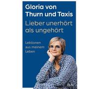 Lieber unerhört als ungehört: Lektionen aus meinem Leben