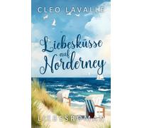 Liebesküsse auf Norderney: Die Strandbar an der Nordsee 18 (Spritzig-romantische Liebesromane von der Insel)