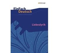 Liebeslyrik. EinFach Deutsch Unterrichtsmodelle: Gymnasiale Oberstufe