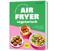Lieblingsrezepte aus deinem Airfryer - vegetari, Dusy, Dusy,.