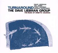 Liebman, Dave -Group- - Turnaround: The Music Of Ornette Coleman