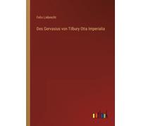 Liebrecht - Des Gervasius von Tilbury Otia Imperialia - New paperback - X555z