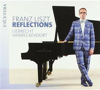 Liebrecht Vanbeckevoort - Franz Liszt: Reflections [CD]