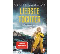 Liebste Tochter - Du lügst so gut wie ich: Thriller. Atmosphärisch und unvergleichlich spannend - der Nr.1 Spiegel Bestseller jetzt als Taschenbuch