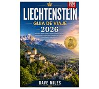 Liechtenstein Guía de viaje 2026: Descubra gemas ocultas, explore aventuras alpinas, experimente la cultura local, navegue con confianza y planifique el viaje perfecto