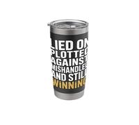 Lied on Plotted Against Mishandled and Still Winning Mindset Stainless Steel Insulated Tumbler