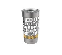 Lied on Plotted Against Mishandled and Still Winning Mindset Stainless Steel Insulated Tumbler