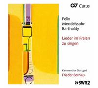 Felix Mendelssohn - Bartholdy: Lieder im Freien zu singen (2017)