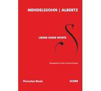 Lieder ohne Worte: Reimagined for Guitar & String Orchestra | Score (Sef Albertz | Arrangements)