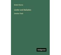 Lieder und Balladen: Zweiter Theil