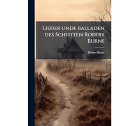Lieder unde balladen des Schotten Robert Burns