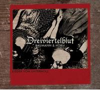Lieder Vom Unterholz by Dreiviertelblut (Baumann & Horn)