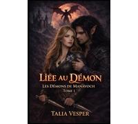 Liée au Démon: Les Démons de Manavoch : Tome 1