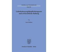 Lieferkettensorgfaltspflichtengesetz und zivilrechtliche Haftung