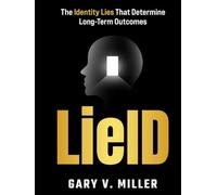 LieID: The Identity Lies That Determine Long-Term Outcomes