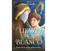 Lienzo en blanco: El arte de escuchar al dios oculto