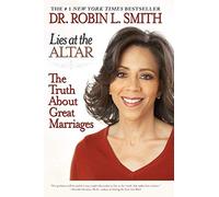 Lies at the Altar: The Truth About Great Marriages