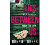 LIES BETWEEN US: an unputdownable psychological thriller with a twist you won’t see coming