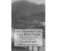Lies, Damned Lies, And Feud Tales: The Collected Short Works