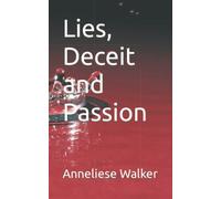 Lies, Deceit and Passion
