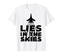 Lies in the Skies Conspiracy Chemtrail T-Shirt
