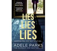 Lies Lies Lies: The addictive and unputdownable Sunday Times Number One bestselling psychological domestic thriller from the author of Just Between Us