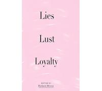 Lies Lust Loyalty