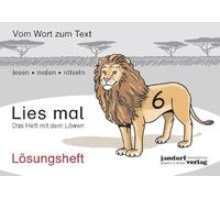Lies mal 6 - Das Heft mit dem Löwen. Lösungsheft