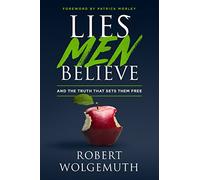 Lies Men Believe: And the Truth That Sets Them Free