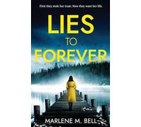 Lies to Forever: They stole her trust. Now they want her life