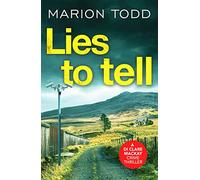 Lies to Tell : An utterly gripping Scottish crime thriller