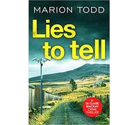 Lies to Tell An utterly gripping Scottish crime thriller Detective Clare Mackay 3 Paperback 24 Sept 2020