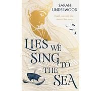 Lies We Sing to the Sea by Sarah Underwood